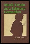 Mark Twain as a Literary Comedian by David E.E. Sloane