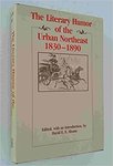 The Literary Humor of the Urban Northeast, 1830-1890 by David E.E. Sloane