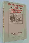 The Literary Humor of the Urban Northeast, 1830-1890