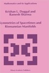 Symmetries of Spacetimes and Riemannian Manifolds by Krishan L. Duggal and Ramesh Sharma