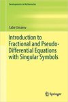 Introduction to Fractional and Pseudo-Differential Equations with Singular Symbols by Sabir Umarov
